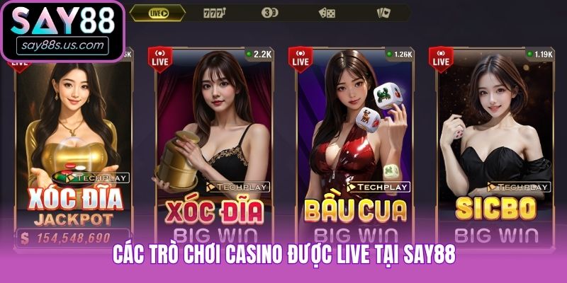 Các trò chơi casino được live tại Say88