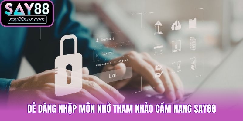 Dễ dàng nhập môn nhờ tham khảo cẩm nang Say88