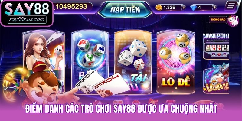 Điểm danh các trò chơi Say88 được ưa chuộng nhất