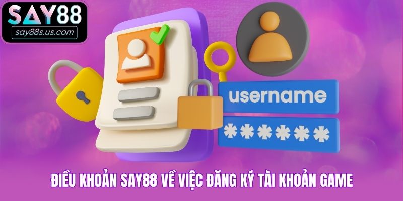 Điều khoản Say88 về việc đăng ký tài khoản game