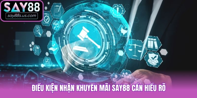 Khuyến Mãi Say88 - Đăng Ký Liền Tay, Nhận Quà Cực Chất Điều kiện nhận khuyến mãi Say88 cần hiểu rõ