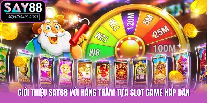 Giới thiệu Say88 với hàng trăm tựa slot game hấp dẫn
