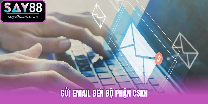 Gửi email đến bộ phận CSKH