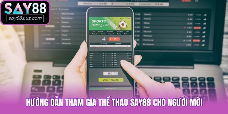 Hướng dẫn tham gia thể thao Say88 cho người mới