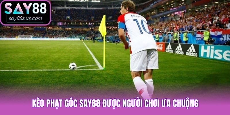 Kèo Phạt Góc Say88 - Những Điều Người Chơi Cần Biết Kèo phạt góc Say88 được người chơi ưa chuộng