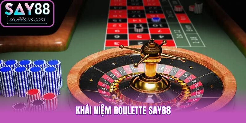 Khái niệm Roulette Say88