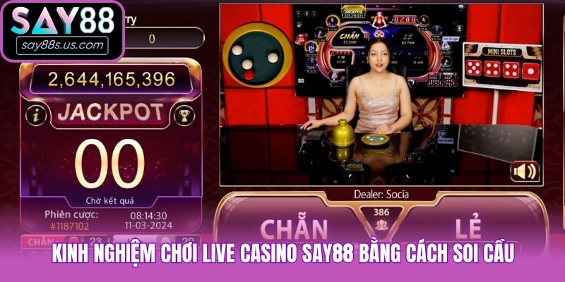 Live Casino Say88 Và Những Bí Thuật Hốt Bạc Từ Nhà Cái Kinh nghiệm chơi live casino Say88 bằng cách soi cầu