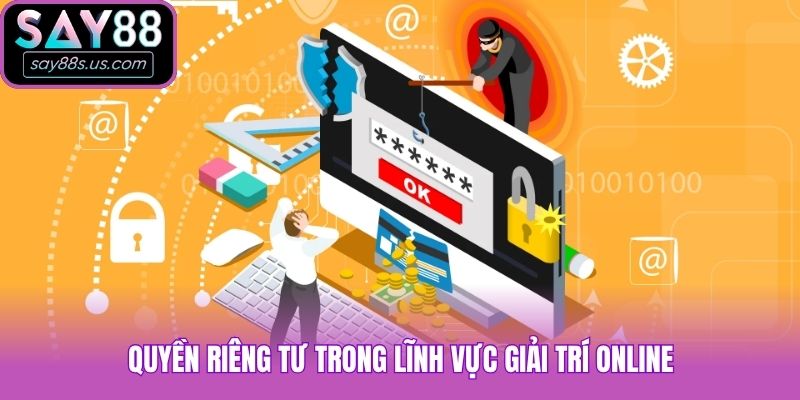 Quyền riêng tư trong lĩnh vực giải trí online