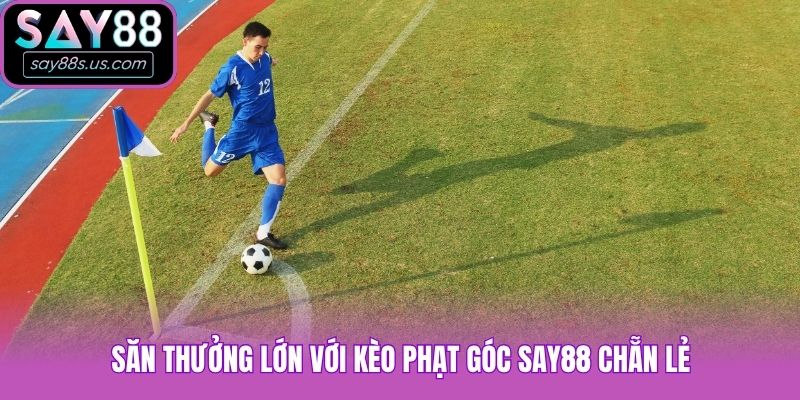 Kèo Phạt Góc Say88 - Những Điều Người Chơi Cần Biết Săn thưởng lớn với kèo phạt góc Say88 chẵn lẻ
