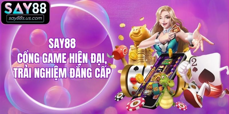 Say88 - Nhà Cái Cá Cược Trực Tuyến 2026 | Đăng ký +88k Say88 - Cổng game hiện đại, trải nghiệm đẳng cấp
