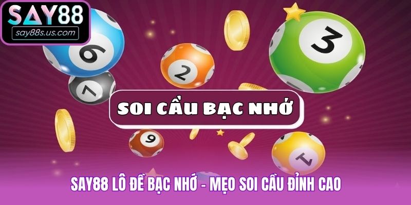 Say88 lô đề bạc nhớ - Mẹo soi cầu đỉnh cao