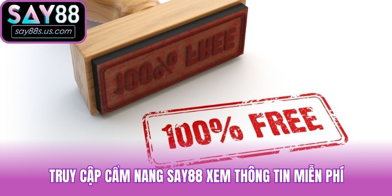 Truy cập cẩm nang Say88 xem thông tin miễn phí